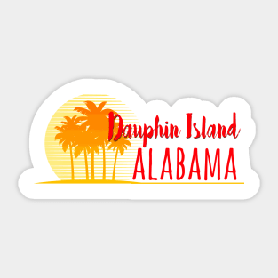 Life's a Beach: Dauphin Island, Alabama Sticker